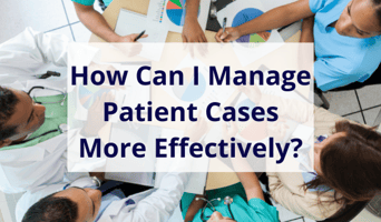 how can i collect and organize patient cases?