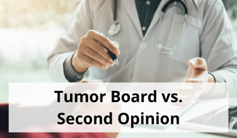 what is the difference between a tumor board and a second opinion for cancer