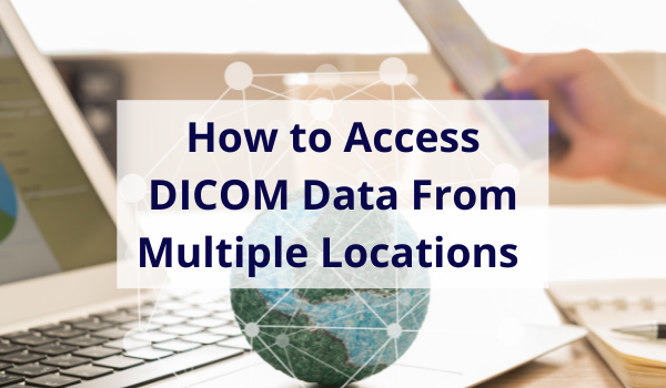 access dicom from anywhere