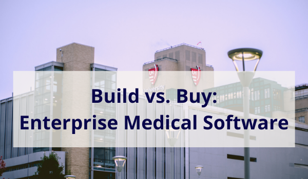 build vs buy enterprise medical software