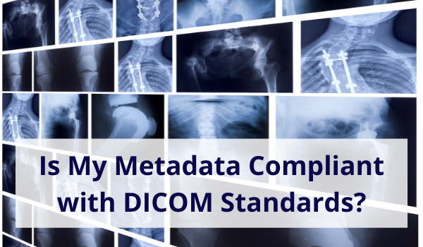is my metadata compliant with dicom standards?